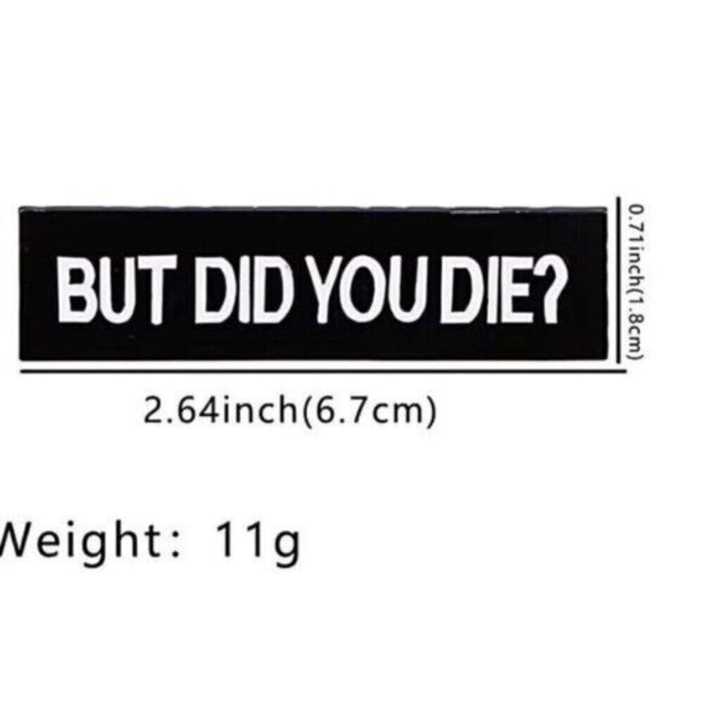 3/20 But Did You D*e Enamel Pin